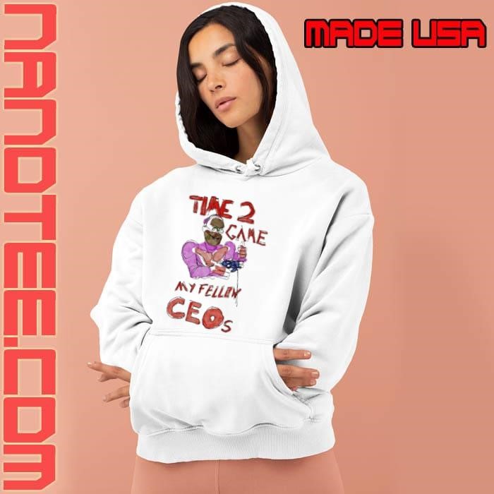 Time 2 Game my fellow Ceos Hoodie