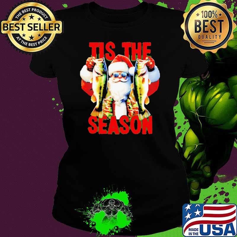 Tis the season to fish Santa Clause Christmas shirt