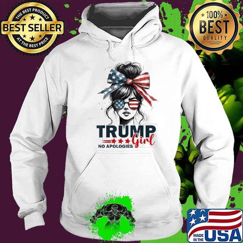 Trump Girl No Apologies Messy Bun Sunglasses Trump 2024 Usa Hoodie