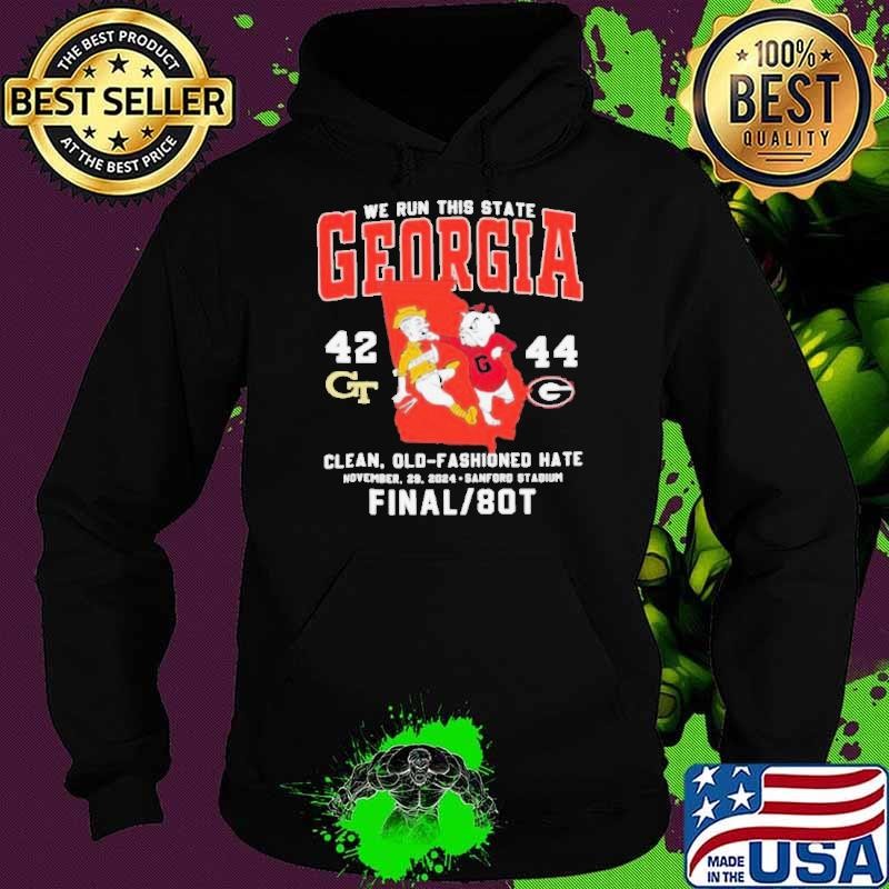 We run this state Georgia Bulldogs beat Georgia Tech Yellow Jackets 2024 Hoodie