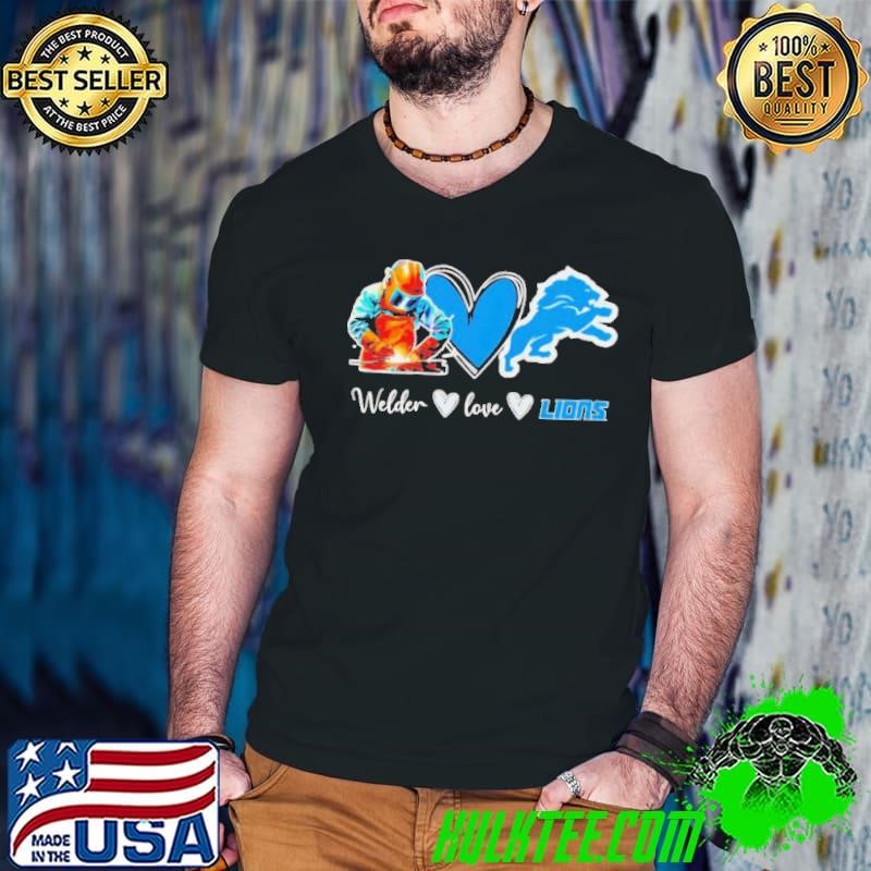 Welder love Detroit Lions shirt