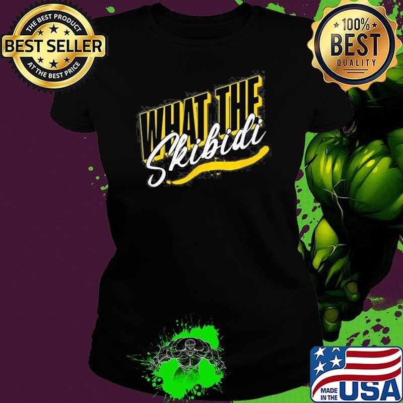 What The Skibidi Funny Viral Gen Alpha Slang Shirt