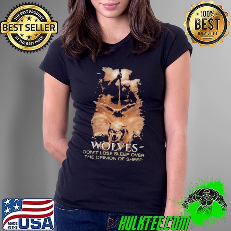 Wolves Don’t Lose Sleep Over The Opinion Of Sheep Back Version Ladies Tee