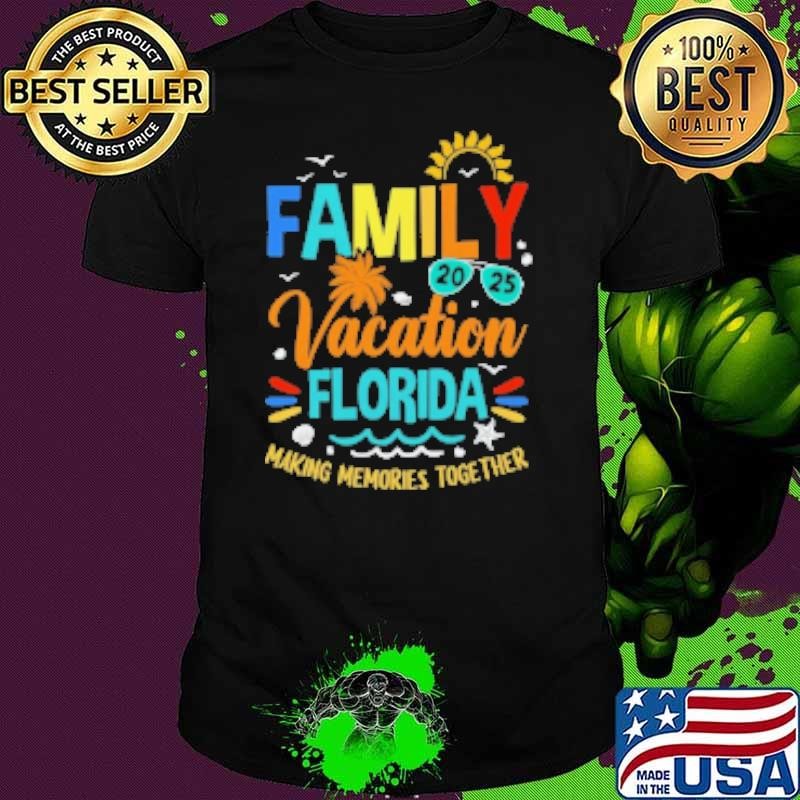 Best Family Vacation 2025 Florida Making Memories Together Shirt