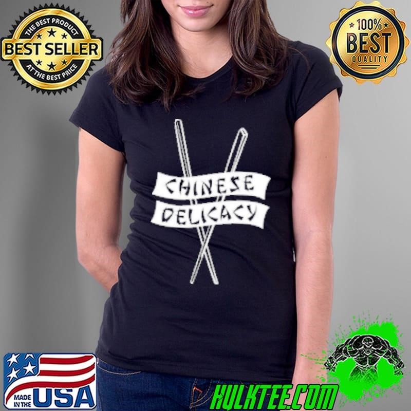 Chinese delicacy Shirt