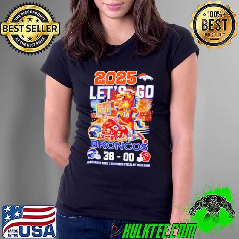 Denver Broncos 2025 Let’s go score shirt