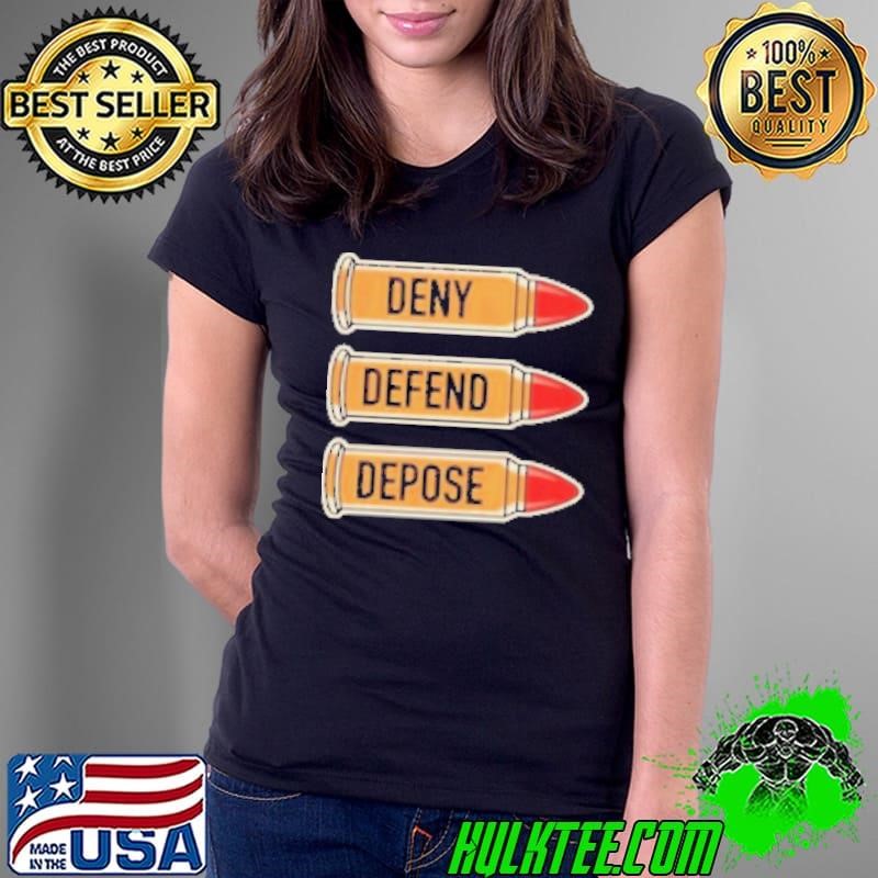 Deny defend depose bullet Shirt