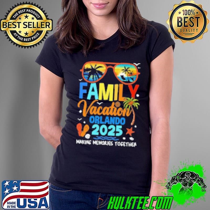Family Vacation Orlando 2025 Family Vacation Making Memories Together  Shirt