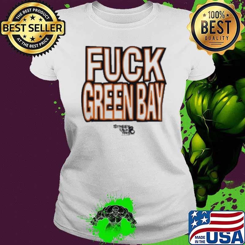 Fuck Fuck Green Bay Packers Street Talk Shirt
