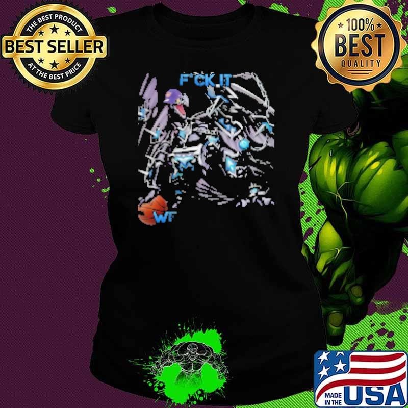 Fuck It We Baldrake Shirt