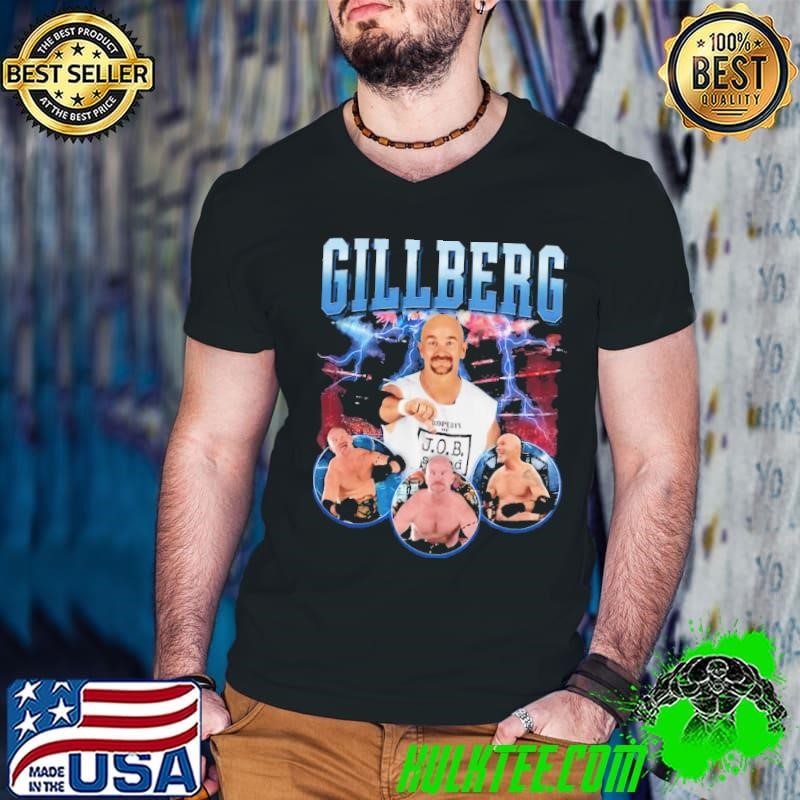 Gillberg American retired professional wrestler T-Shirt