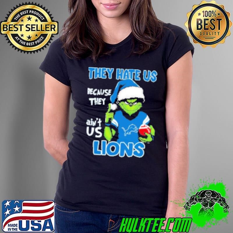 Grinch They Hate Us Because They Ain't Us Lions Shirt
