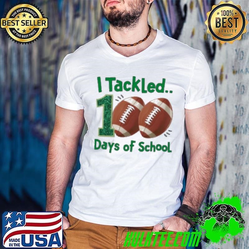 I Tackled 100 Days Of School Football Students Boys Shirt