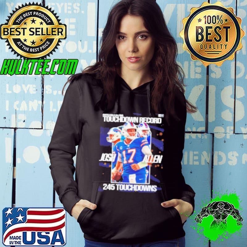 Josh Allen Buffalo Bills all time touchdown record 245 touchdowns shirt Hoodie