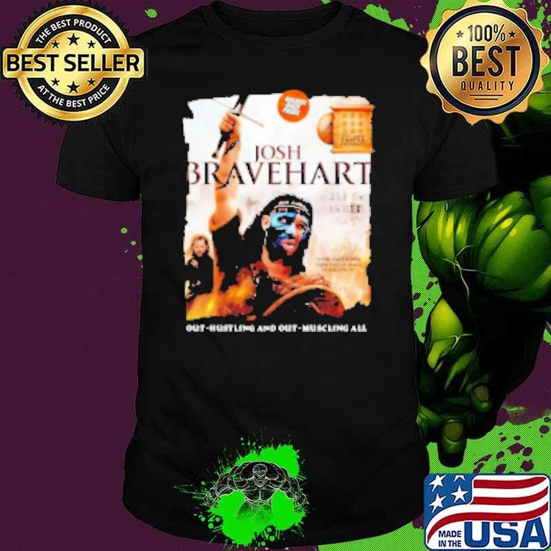 Josh Bravehart out hustling and out muscling all Unisex