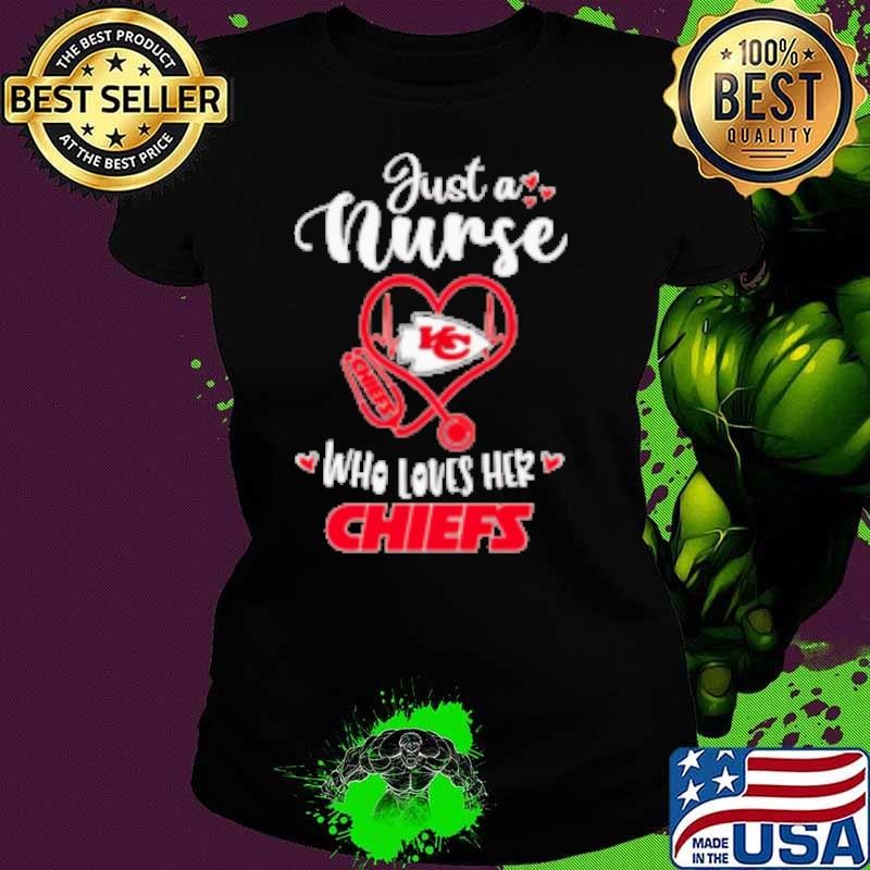 Just a nurse who loves her Kansas City Chiefs Shirt