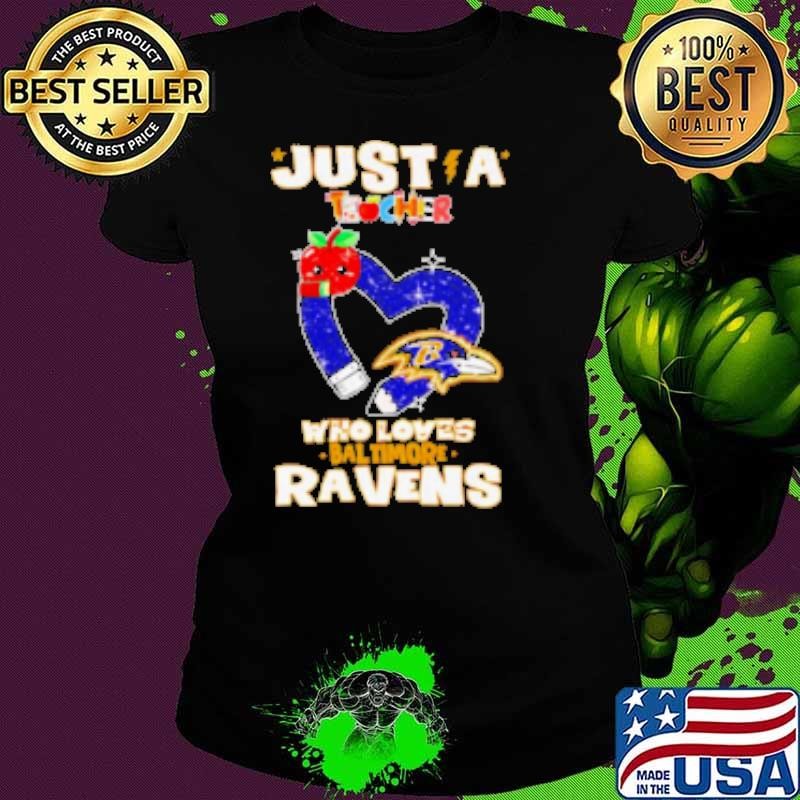 Just a teacher who loves Baltimore Ravens Shirt