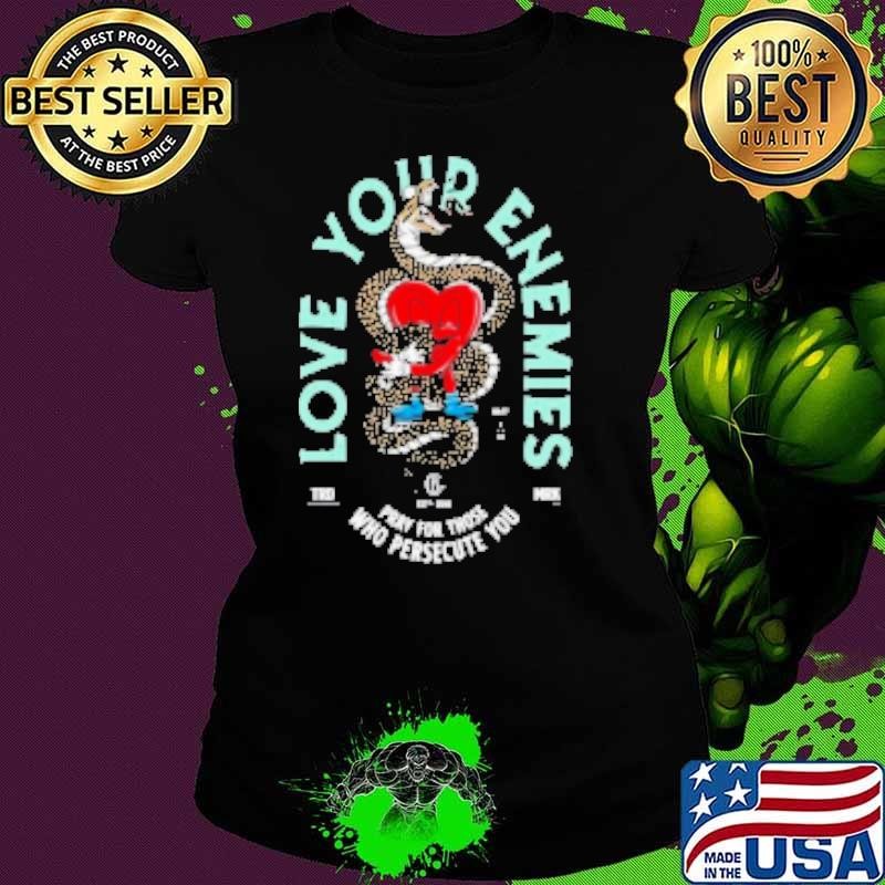 Love Your Enemies Pray For Those Who Persecute You Snake Ladies tee