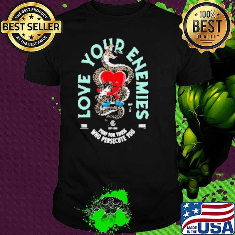 Love Your Enemies Pray For Those Who Persecute You Snake Unisex
