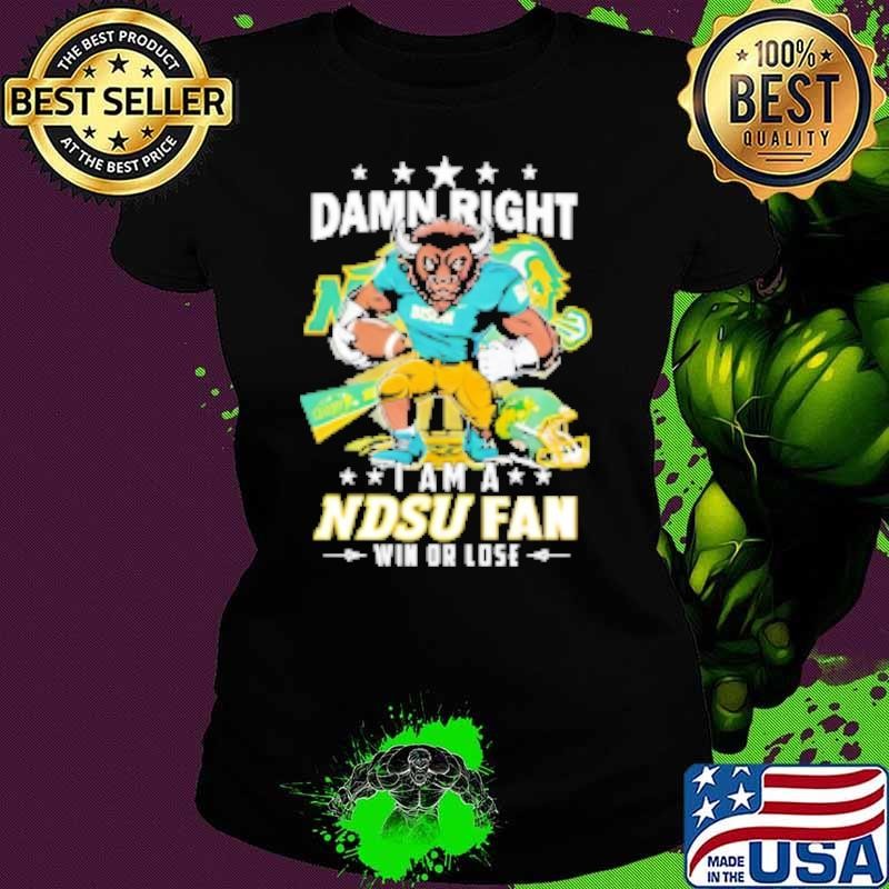Mascot Damn Right I Am A NDSU Fan Win Or Lose Shirt