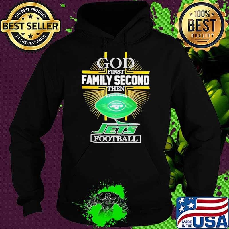 NFL God first family second then New York Jets Football 2025 Hoodie