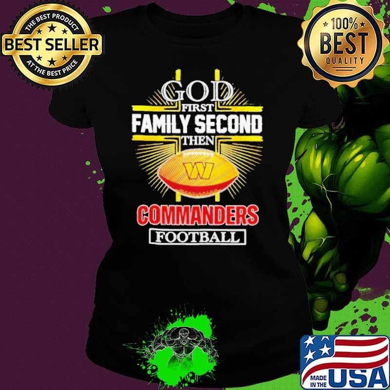 NFL God first family second then Washington Commanders Football 2025 Ladies tee