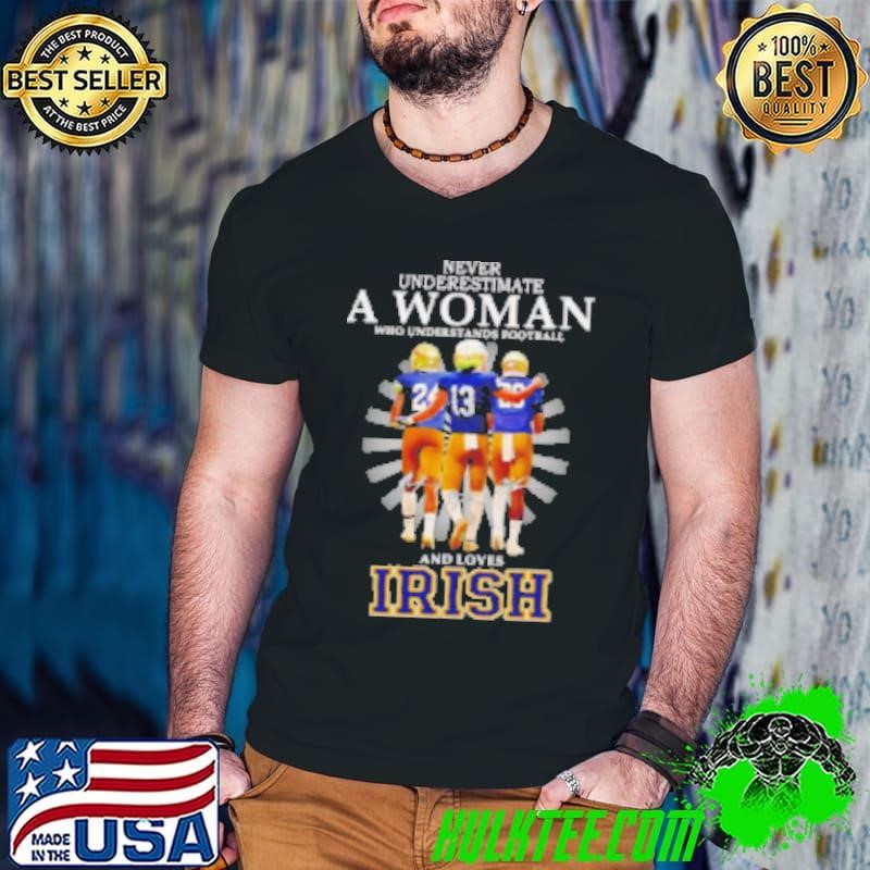 Never underestimate a woman who understands football and loves Irish signatures Shirt