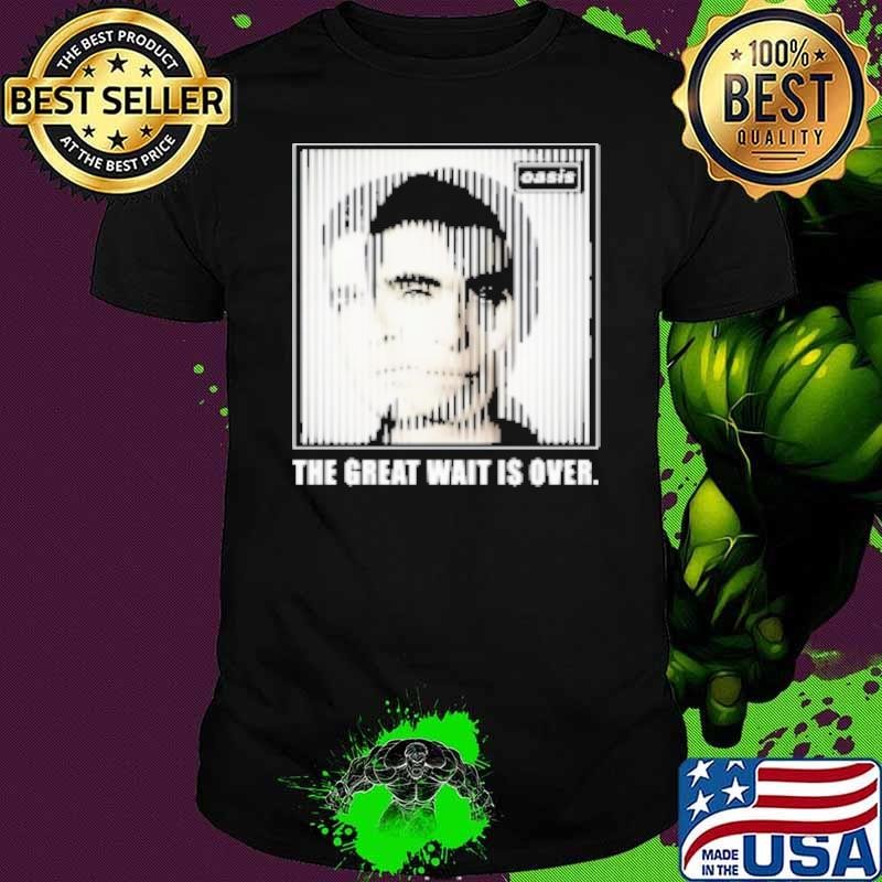 Noel And Liam Oasis The Great Wait Is Over Shirt