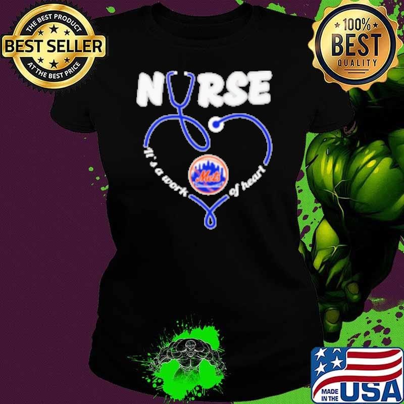 Nurse it's a work of heart New York Mets Shirt