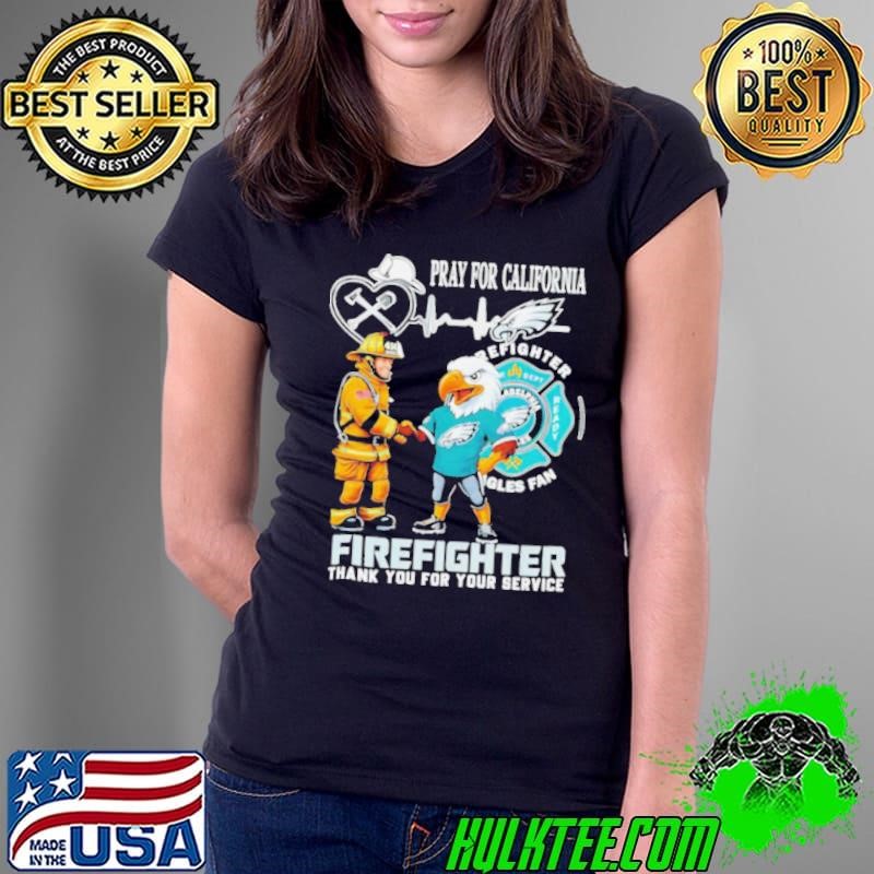 Philadelphia Eagles pray for California firefighter thank you for your service shirt