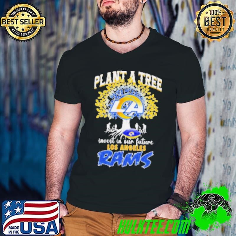 Plant A Tree Invest In Our Future Los Angeles Rams Shirt