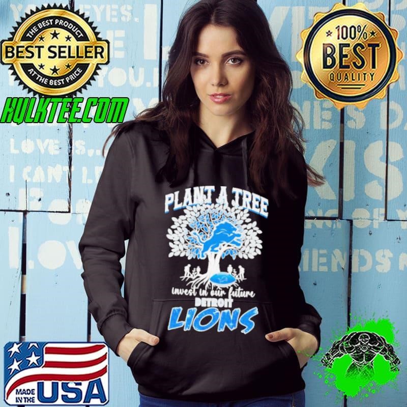 Plant a tree invest in our future Detroit Lions Hoodie