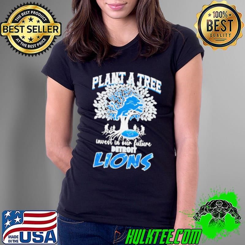 Plant a tree invest in our future Detroit Lions shirt