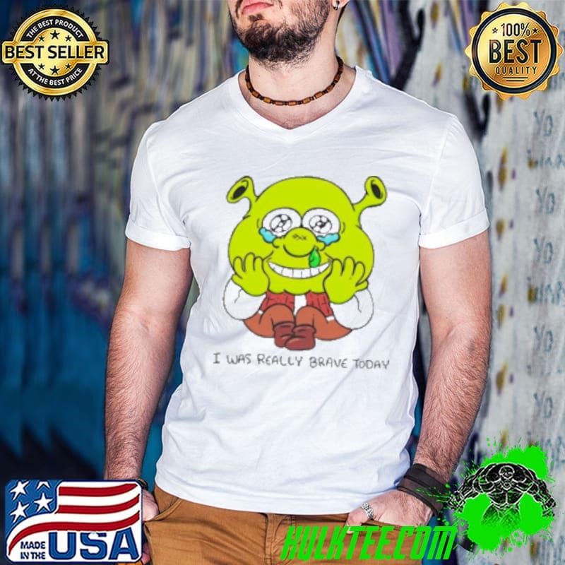 Shrek I was really brave today shirt