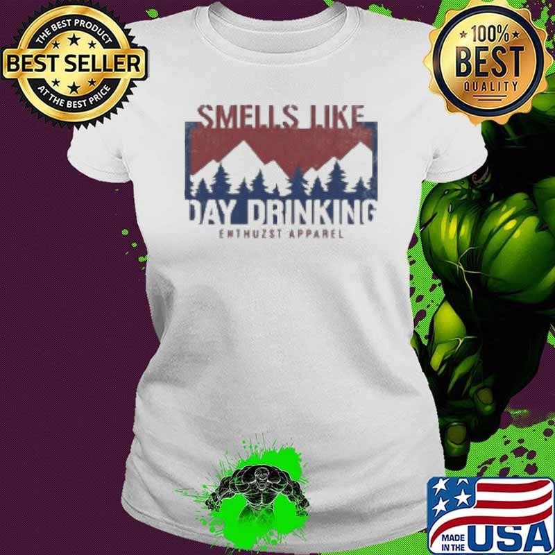 Smells Like Day Drink Shirt