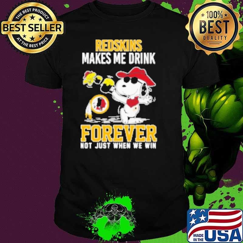 Snoopy And Woodstock Washington Commanders Redskins Makes Me Drink Forever Not Just When We Win Shirt