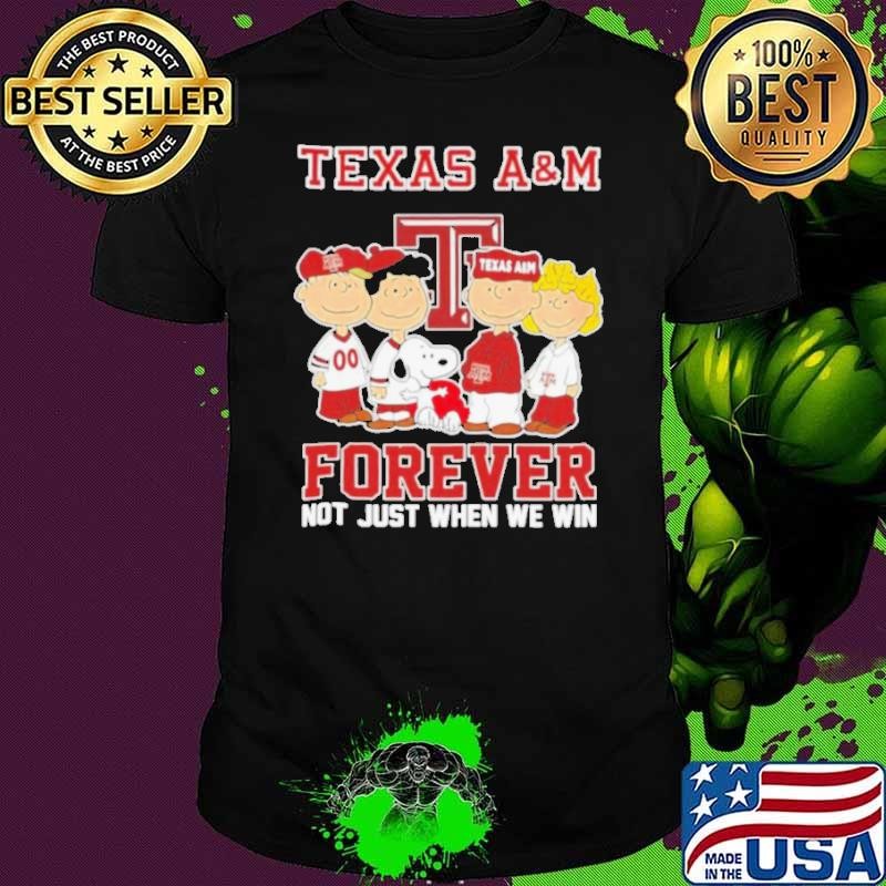 Snoopy and Friends Texas A&M Forever Not Just When We Win shirt