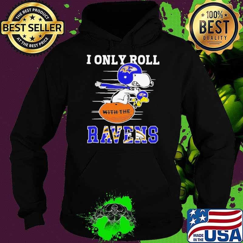Snoopy and Woodstock I only roll Baltimore Ravens Hoodie