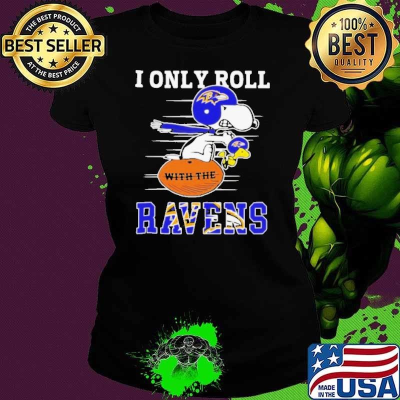 Snoopy and Woodstock I only roll Baltimore Ravens Ladies tee