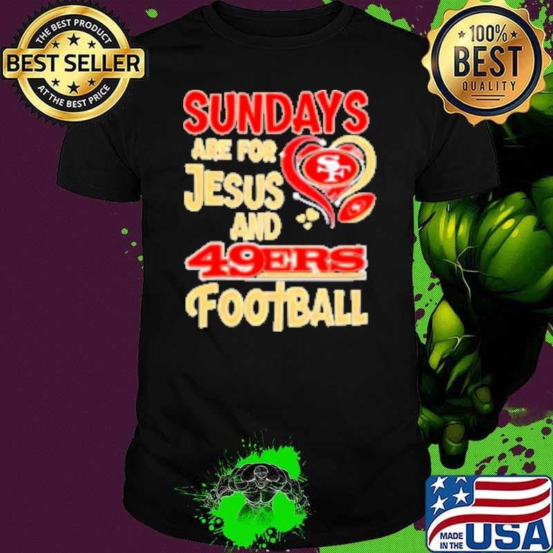 Sundays are for Jesus and San Francisco 49ers football diamond Shirt