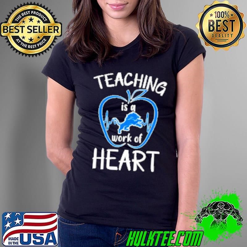 Teaching is a work of heart Detroit Lions Ladies Tee