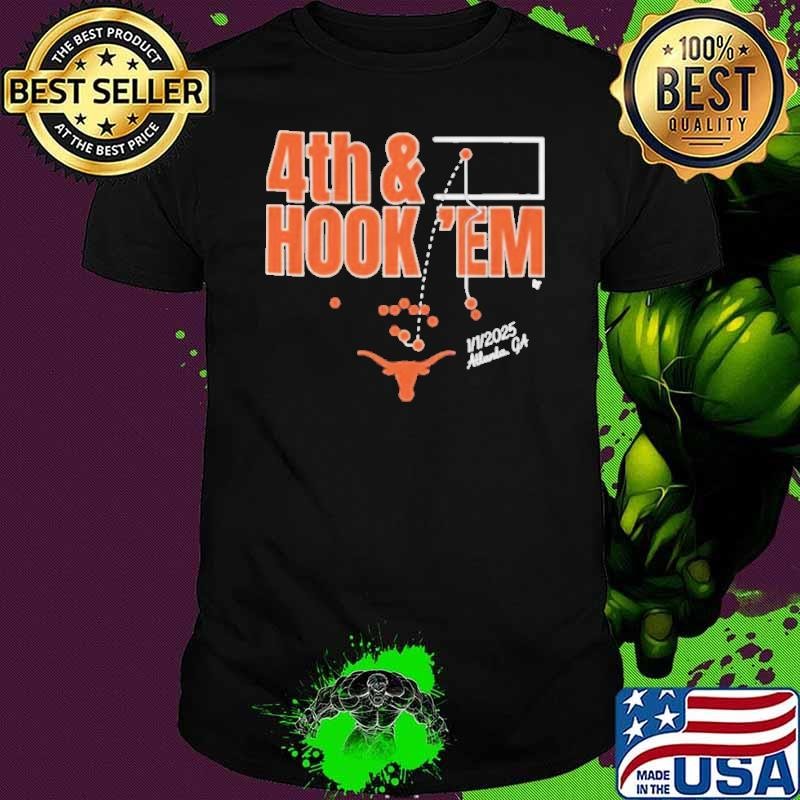 Texas Longhorns Football 4th & Hook ‘Em Atlanta GA 1 1 2025 shirts