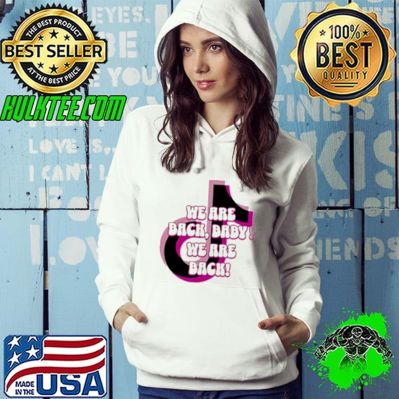 Tiktok We Are Back Baby We Are Back Valentine's Day 2025 Hoodie
