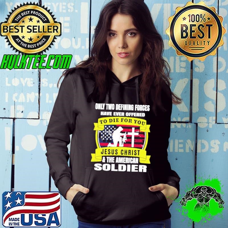 Two Defining Forces Jesus Christ & The American Soldier Usa Flag Hoodie