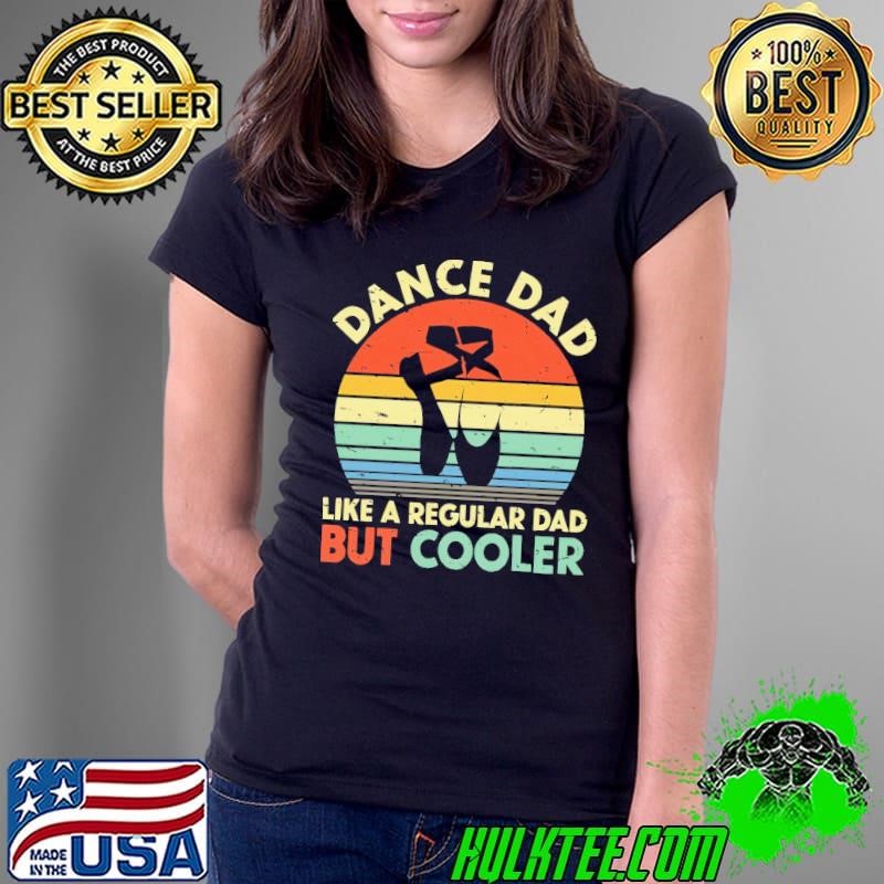 Vintage Dance Dad Like A Regular Dad But Cooler Ladies Tee