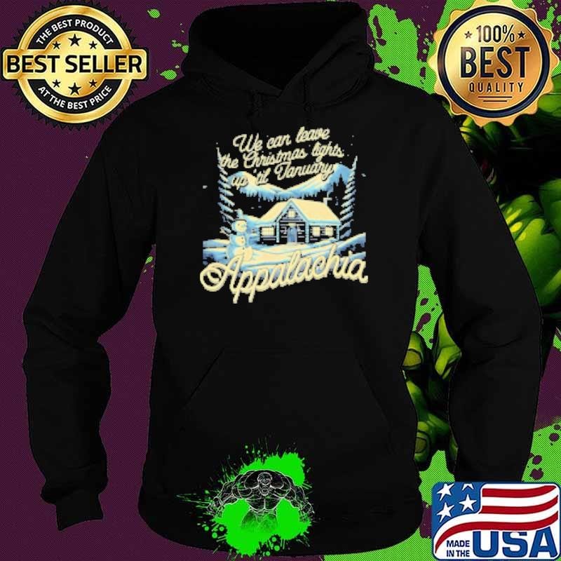 We can leave the lights up in Appalachia Hoodie
