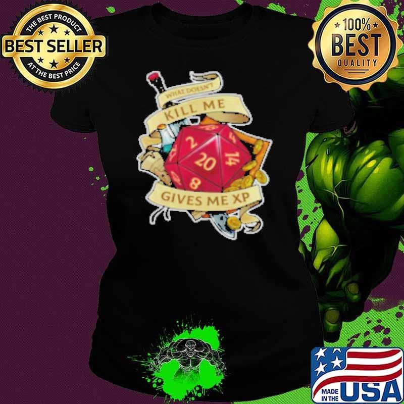 What doesn't kill me Ladies tee