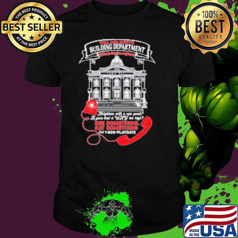 Will And Rusty's Building Department Shirt