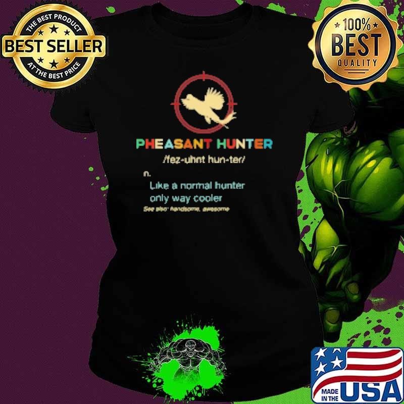 pheasant-hunter-vocabulary-hunting-flying-bird-shooting-gift-t--classic-mens- Ladies tee