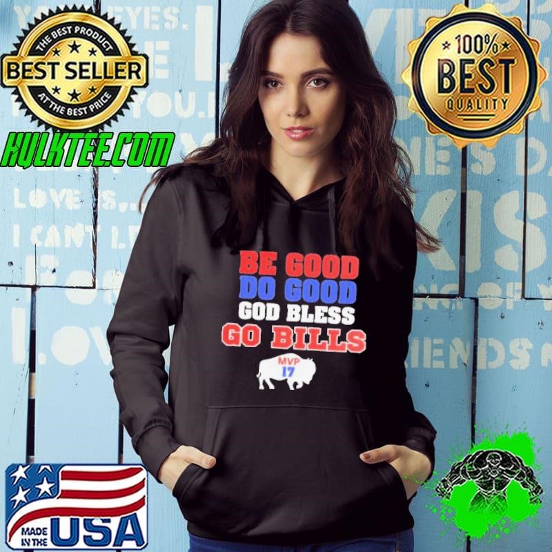Be good do good god bless go Bills MVP 17 shirt